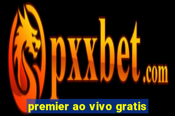 premier ao vivo gratis